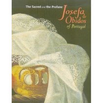 The Sacred and the Profane: Josefa De Obidos of Portugal