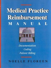 Medical Practice Reimbursement Manual: Documentation, Coding, Patient Billing, Activity Based Costing (Hfma Healthcare Financial Management Series)