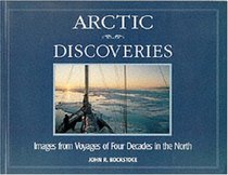 Arctic Discoveries: Images from Voyages of Four Decades in the North