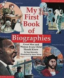 My First Book of Biographies: Great Men and Women Every Child Should Know