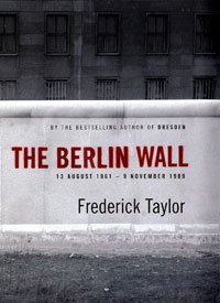 The Berlin Wall. 13 August 1961 - 9 November 1989