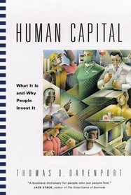Human Capital : What It Is and Why People Invest It (The Jossey-Bass Business  Management Series)