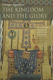 The Kingdom and the Glory: For a Theological Genealogy of Economy and Government (Meridian: Crossing Aesthetics)