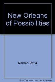 The New Orleans of Possibilities: Stories by David Madden