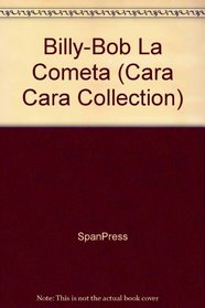 Billy-Bob La Cometa (Cara Cara Collection) (Spanish Edition)