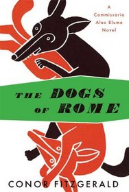 The Dogs of Rome (Commissario Alec Blume, Bk 1)