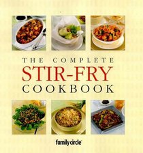 The Complete Stir-fry Cookbook (Family Circle)