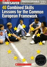 40 Combined Skills Lessons for the Common European Framework (Timesaver)