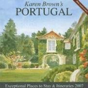 Karen Brown's Portugal, 2007: Exceptional Places to Stay & Itineraries (Karen Brown's Portugal Charming Inns & Itineraries)