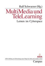 Multimedia und TeleLearning. Lernen im Cyberspace.