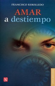 Amar a destiempo (Letras Mexicanas) (Spanish Edition)