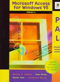 Microsoft Access for Windows 95 Pal: Program-Assisted Learning : Version 7.0 (Pal Series)