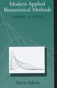 Modern Applied Biostatistical Methods: Using S-Plus