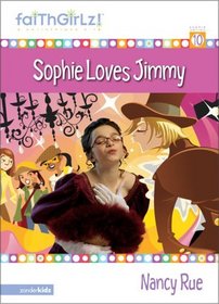 Sophie Loves Jimmy (Faithgirlz!: Sophie, Bk 10)