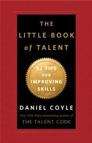 The Little Book of Talent: 52 Tips for Improving Skills