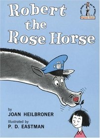 Robert the Rose Horse (I Can Read It All By Myself Beginner Books)