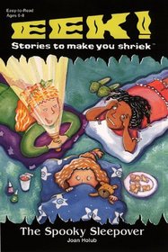 The Spooky Sleepover (Eek! Stories to Make You Shriek)