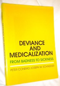 Deviance and medicalization: From badness to sickness