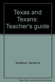 Texas and Texans: Teacher's guide