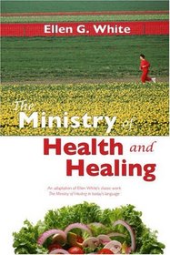The Ministry of Health and Healing: An Adaption of Ministry of Healing
