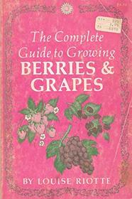 The complete guide to growing berries & grapes