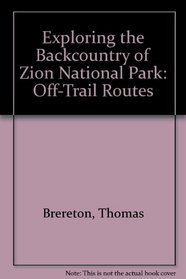 Exploring the Backcountry of Zion National Park: Off-Trail Routes