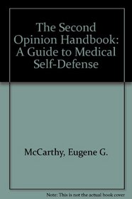 The Second Opinion Handbook: A Guide to Medical Self-Defense