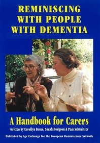 Reminiscing with People with Dementia: A Handbook for Carers