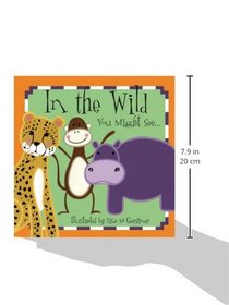 In The Wild You Might See... (Early Learning) (First Words Series)
