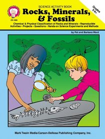Rocks, minerals, and fossils: A science activity book