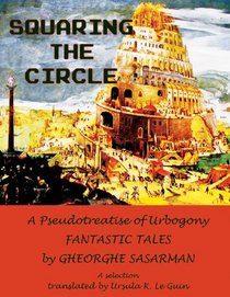 Squaring the Circle: A Pseudotreatise of Urbogony