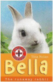 Bella: The Runaway Rabbit (Animal Rescue)