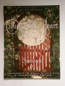 Change My Heart Oh God, Vol. 1: Includes Transparency Masters [With Transparency Masters]