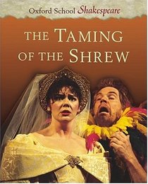 The Taming of the Shrew (Oxford School Shakespeare Series)