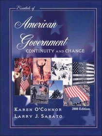 Essentials of American Government: Continuity and Change : 2000 Edition