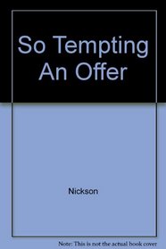 So Tempting an Offer (Harlequin Romance, No 35)