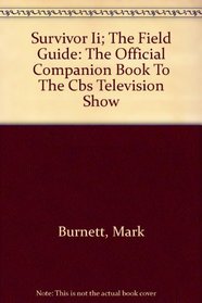 Survivor Ii; The Field Guide: The Official Companion Book To The Cbs Television Show