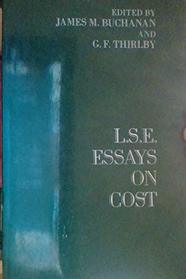 L.S.E. Essays on Cost (Institute for Humane Studies Series in)