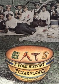 Eats: A Folk History of Texas Foods