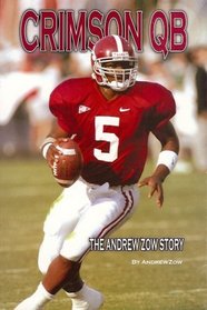 Crimson QB: The Andrew Zow Story