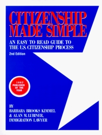 Citizenship Made Simple: An Easy to Read Guide to the U.S. Citizenship Process