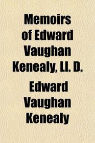 Memoirs of Edward Vaughan Kenealy, Ll. D.