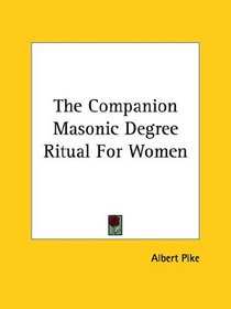 The Companion Masonic Degree Ritual For Women