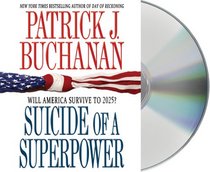 Suicide of a Superpower: Will America Survive to 2025? (Audio CD) (Abridged)