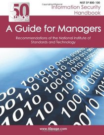 NIST SP 800-100 Information Security Handbook: A Guide for Managers (Volume 1)