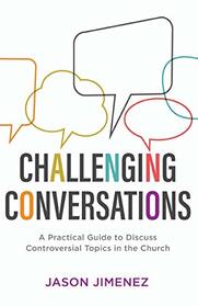 Challenging Conversations (Perspectives: A Summit Ministries Series)