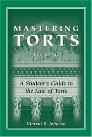 Mastering Torts: A Student's Guide to The Law of Torts
