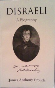Disraeli: A Biography