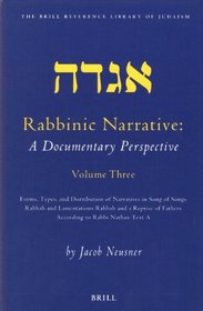 Rabbinic Narrative: A Documentary Perspective, Vol. Three: Forms, Types and Distribution of Narratives in Song of Songs Rabbah and Lamentations Rabbah ... (The Brill Reference Library of Judaism, 16)