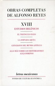 Obras completas, XVIII : Estudios helenicos (Letras Mexicanas) (Spanish Edition)